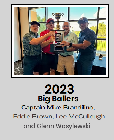 2023 Champions: Big Ballers — Captain Mike Brandilino, Eddie Brown, Lee McCullough and Glenn Wasylewski