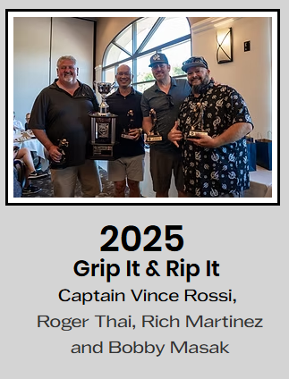 2025 Champions: Grip It & Rip It — Captain Vince Rossi, Roger Thai, Rich Martinez and Bobby Masak